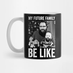 my future family be like Mug